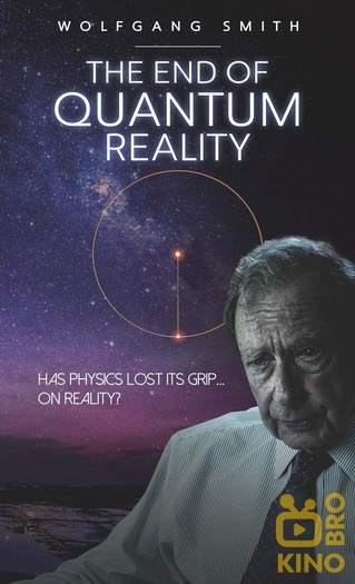 Постер к фильму «The End of Quantum Reality»