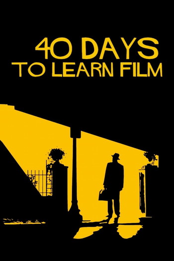 Poster for the movie «40 Days to Learn Film»