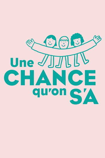 Постер к фильму «Une chance qu'on s'a»