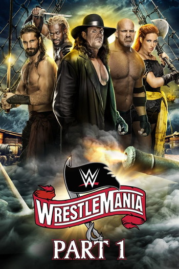 Poster for the movie «WWE WrestleMania 36: Part 1»