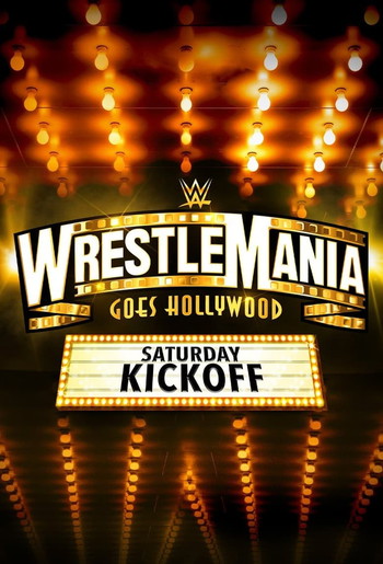 Poster for the movie «WWE WrestleMania 39 Saturday Kickoff»