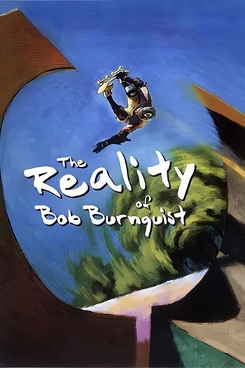 Poster for the movie «The Reality of Bob Burnquist»