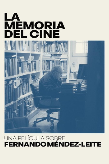 Poster for the movie «The Memory of Cinema: A Film About Fernando Méndez-Leite»