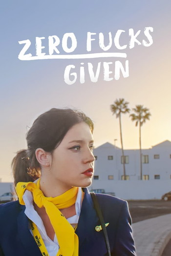 Poster for the movie «Zero Fucks Given»