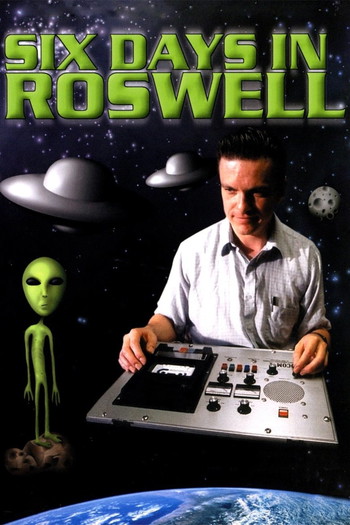 Poster for the movie «Six Days in Roswell»