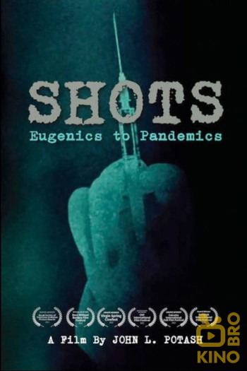 Постер к фильму «Shots: Eugenics to Pandemics»