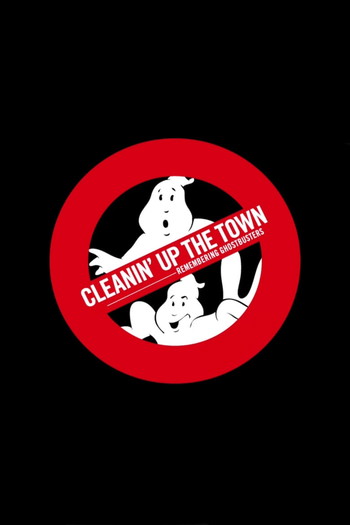 Poster for the movie «Cleanin' Up the Town: Remembering Ghostbusters»