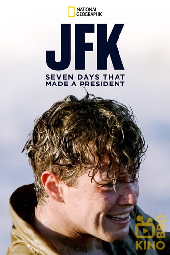 Poster for the movie «JFK: Seven Days That Made a President»