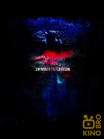 Poster for the movie «Swimming to Ferguson»