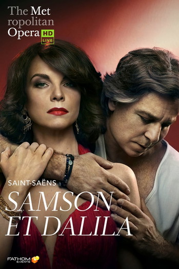 Poster for the movie «The Metropolitan Opera: Saint-Saëns's Samson et Dalila»