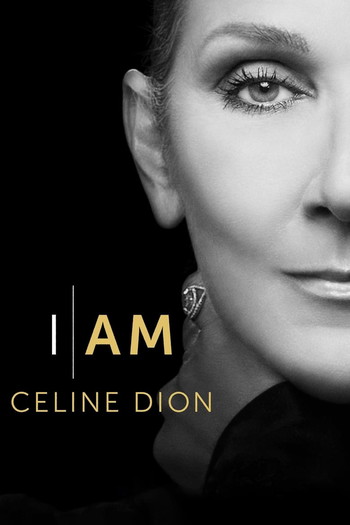 Постер до фільму «I Am: Celine Dion»