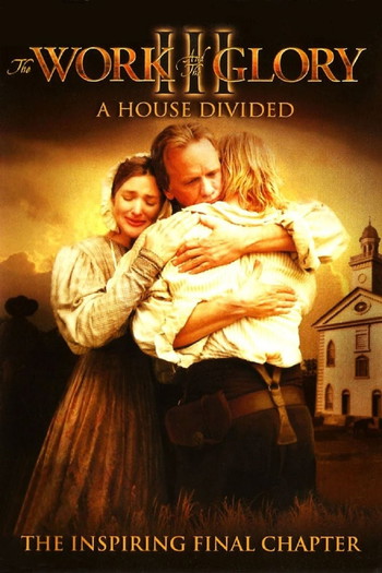 Poster for the movie «The Work and the Glory III: A House Divided»