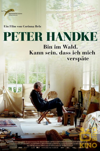 Постер к фильму «Peter Handke - Bin im Wald. Kann sein, dass ich mich verspäte»