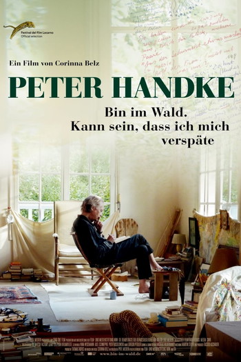 Постер до фільму «Peter Handke - Bin im Wald. Kann sein, dass ich mich verspäte»