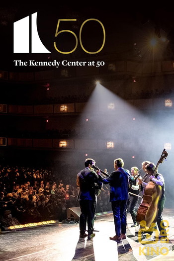 Poster for the movie «The Kennedy Center at 50»