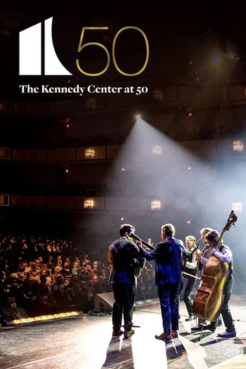 Постер до фільму «The Kennedy Center at 50»