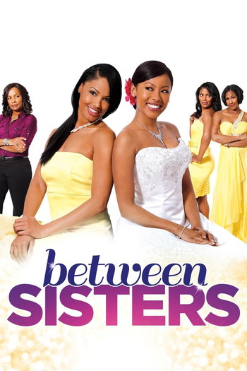 Poster for the movie «Between Sisters»