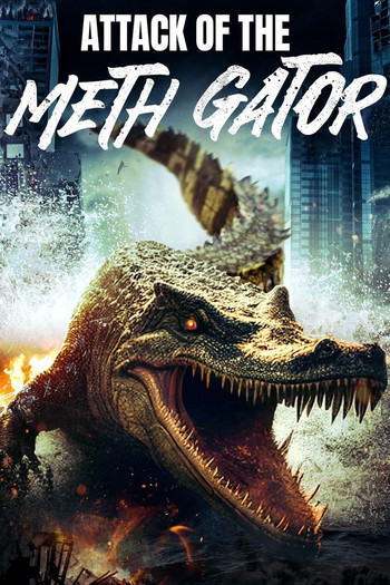 Poster for the movie «Attack of the Meth Gator»