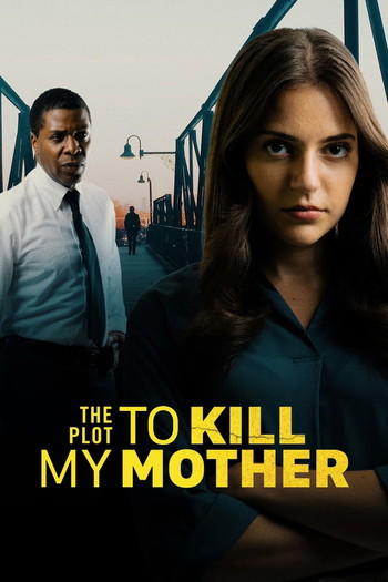 Poster for the movie «The Plot to Kill My Mother»