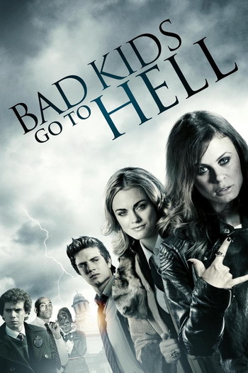 Poster for the movie «Bad Kids Go to Hell»