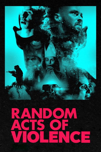 Poster for the movie «Random Acts of Violence»