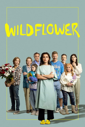 Poster for the movie «Wildflower»