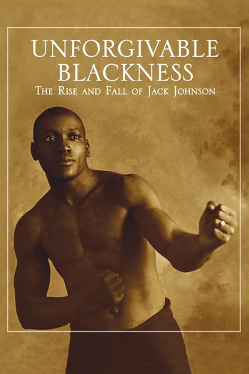 Постер к фильму «Unforgivable Blackness: The Rise and Fall of Jack Johnson»