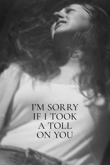 Постер к фильму «I'm Sorry If I Took a Toll on You»