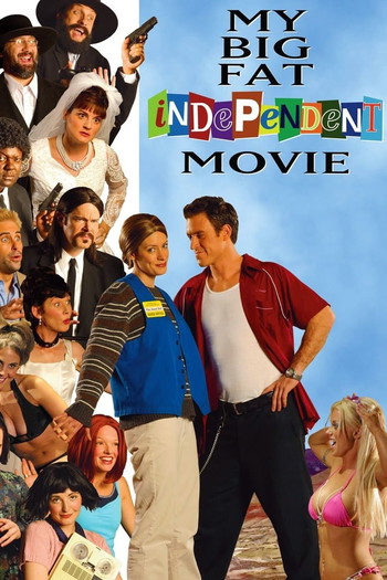 Poster for the movie «My Big Fat Independent Movie»