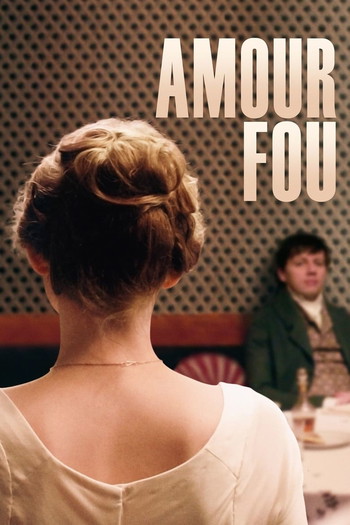 Poster for the movie «Amour Fou»