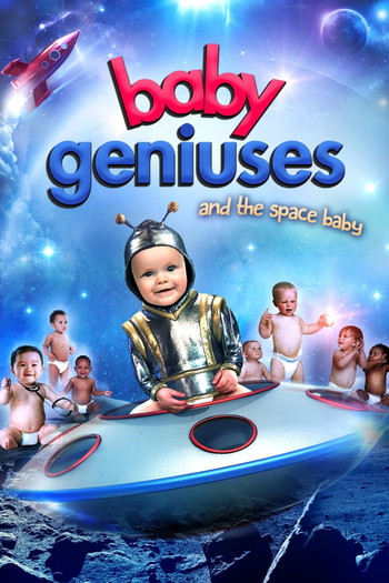 Poster for the movie «Baby Geniuses and the Space Baby»