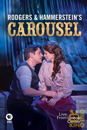 Постер к фильму «Rodgers and Hammerstein's Carousel: Live from Lincoln Center»