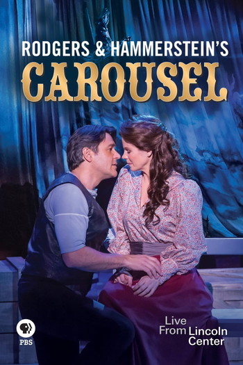 Poster for the movie «Rodgers and Hammerstein's Carousel: Live from Lincoln Center»