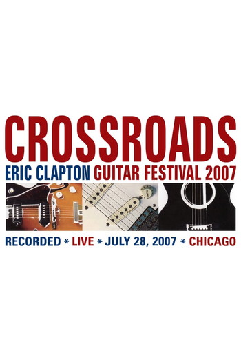 Poster for the movie «Eric Clapton's Crossroads Guitar Festival 2007»