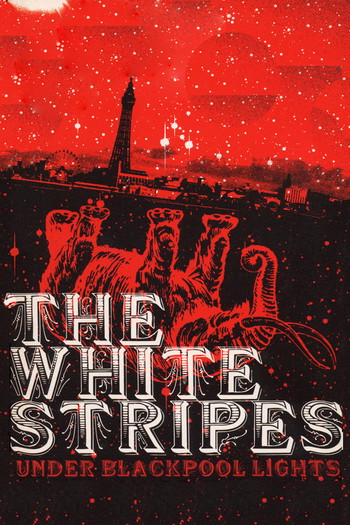 Poster for the movie «The White Stripes: Under Blackpool Lights»