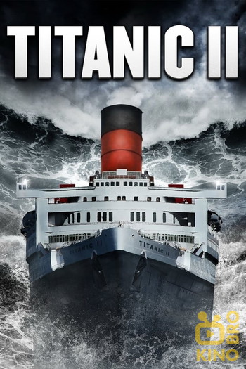 Постер до фільму «Titanic II»