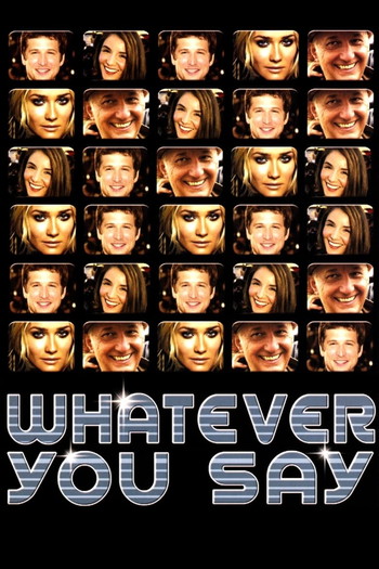 Poster for the movie «Whatever You Say»