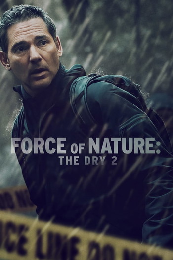 Poster for the movie «Force of Nature: The Dry 2»