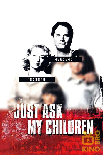 Постер к фильму «Just Ask My Children»