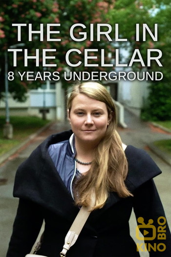 Poster for the movie «The Girl in the Cellar: 8 Years Underground»