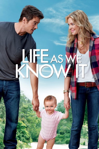 Poster for the movie «Life As We Know It»