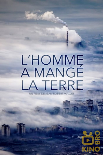 Постер к фильму «L'Homme a mangé la Terre»