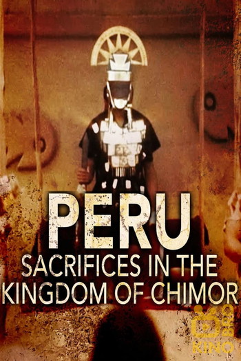 Poster for the movie «Peru - Sacrifices in the Kingdom of Chimor»