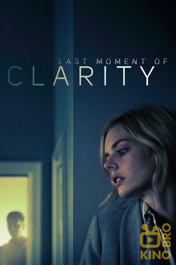 Poster for the movie «Last Moment of Clarity»