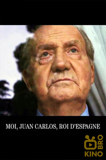 Постер к фильму «Moi, Juan Carlos, roi d'Espagne»