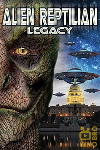 Постер к фильму «Alien Reptilian Legacy»