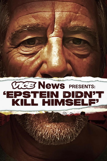 Poster for the movie «VICE News Presents: 'Epstein Didn't Kill Himself'»