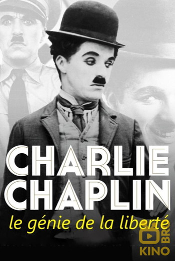 Постер до фільму «Charlie Chaplin, le génie de la liberté»