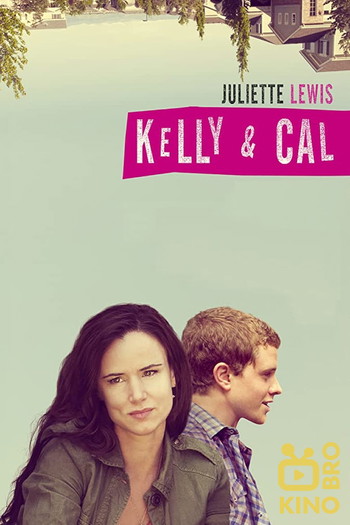 Poster for the movie «Kelly & Cal»