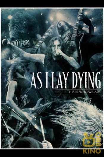 Poster for the movie «As I Lay Dying: This Is Who We Are»